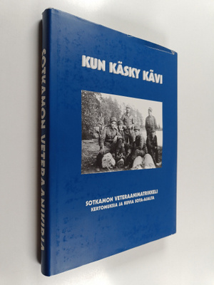 Kun käsky kävi : Sotkamon veteraanikirja