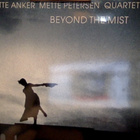 LOTTE ANKER METTE PETERSEN QUARTET :: BEYOND THE MIST  :  LP - pikkukuva 1