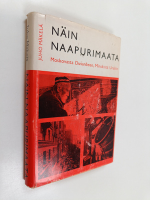 Juho Mäkelä : Näin naapurimaata : Moskovasta Dusanbeen, M...
