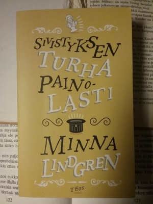 Minna Lindgren - Sivistyksen turha painolasti (pokkari)