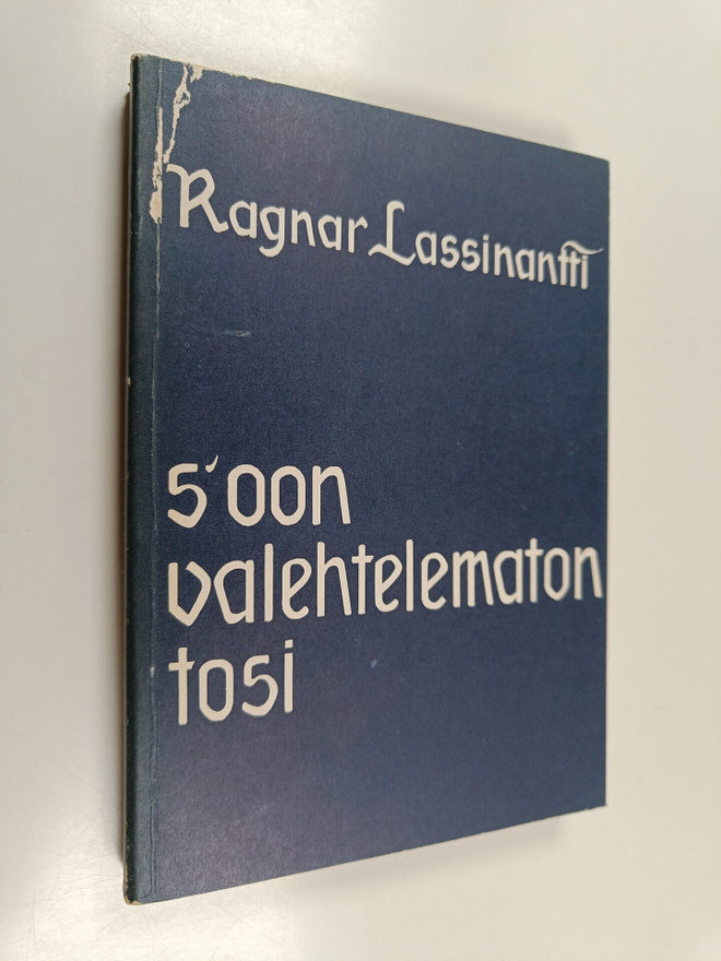 Ragnar Lassinantti : S'oon valehtelematon tosi : pakinoit...