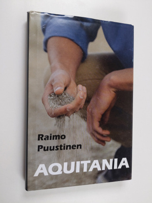 Raimo Puustinen : Aquitania : romaani