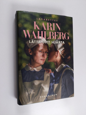 Karin Wahlberg : Lätta ditt hjärta