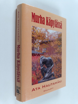 Ata Hautamäki : Murha Käpylässä : jännitysromaani