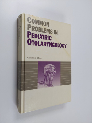 Gerald B. Healy : Common Problems in Pediatric Otolaryngo...