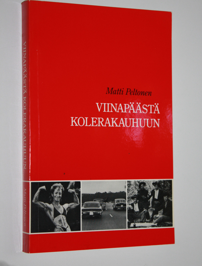 Matti Peltonen : Viinapäästä kolerakauhuun : kirjoituksia...