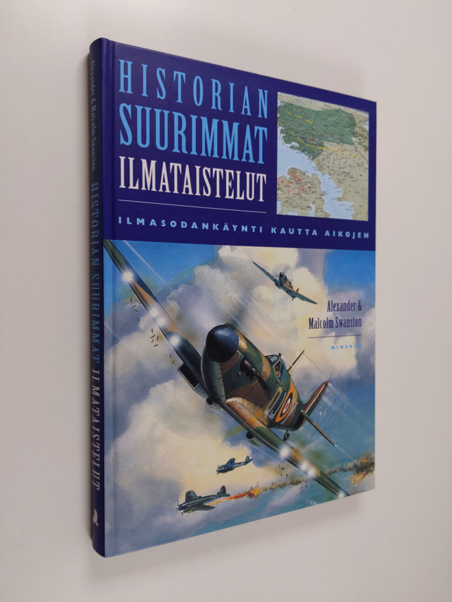 Alexander Swanston : Historian suurimmat ilmataistelut : ...