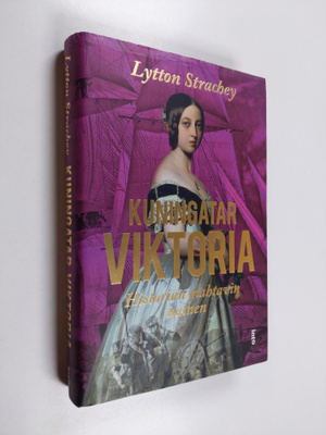 Lytton Strachey : Kuningatar Viktoria : Historian mahtavi...