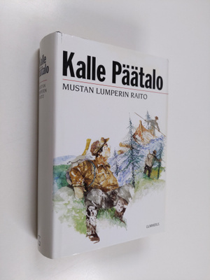 Kalle Päätalo : Mustan Lumperin raito - kertomuksia ja nä...