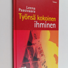 Leena Paasivaara : Työnsä kokoinen ihminen - pikkukuva 1