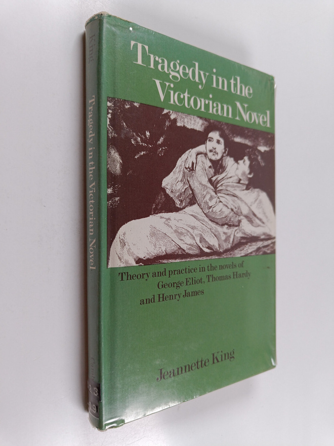 Jeannette King : Tragedy in the Victorian novel : theory ...
