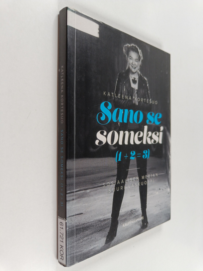 Katleena Kortesuo : Sano se someksi (1+2=3) : sosiaalisen...