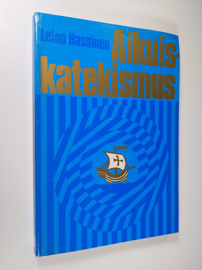 Leino Hassinen : Aikuiskatekismus (tekijän omiste)