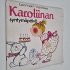 Laura Voipio ym. : Karoliinan syntymäpäivä - pikkukuva 1
