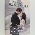 Pirkko Koskenkylä : Mikään ei ole pysyvää (signeerattu) - pikkukuva 1