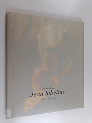Kari Kilpeläinen : Jean Sibelius : Ainola, Järvenpää