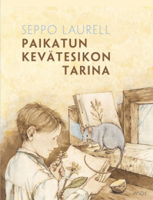 Seppo Laurell - Paikatun kevätesikon tarina