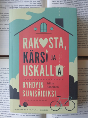 Stiina Hänninen - Rakasta, kärsi ja uskalla (nid.)