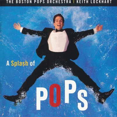 A Splash of Pops - The Boston Pops Orch. - Keith Lockhart CD