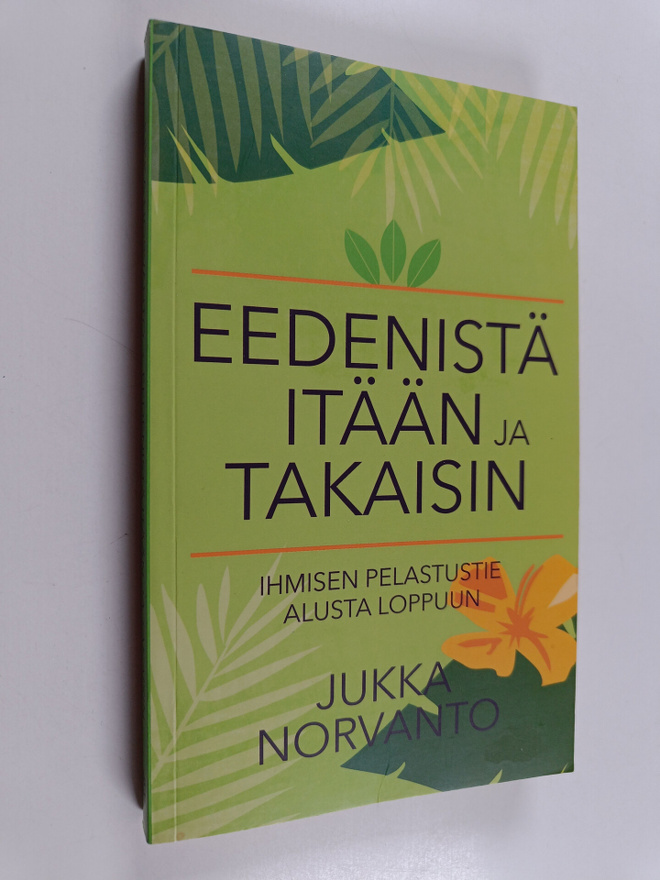 Jukka Norvanto : Eedenistä itään ja takaisin : ihmisen pe...