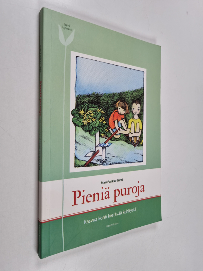 Mari Parikka-Nihti : Pieniä puroja : kasvua kohti kestävä...