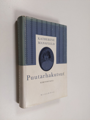 Katherine Mansfield : Puutarhakutsut : kertomuksia