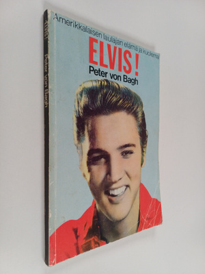 Peter von Bagh : Elvis! : amerikkalaisen laulajan elämä j...