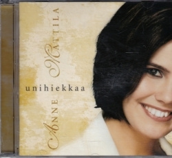 Anne Mattila - Unihiekkaa (CD)