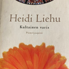 HEIDI LIEHU: KULTAINEN VARIS - pikkukuva 1