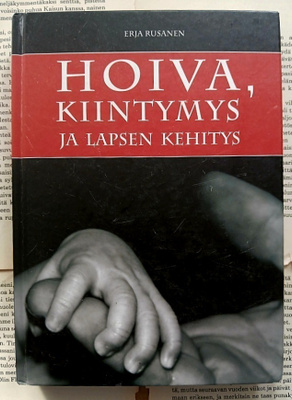 Erja Rusanen - Hoiva, kiintymys ja lapsen kehitys (sid.)