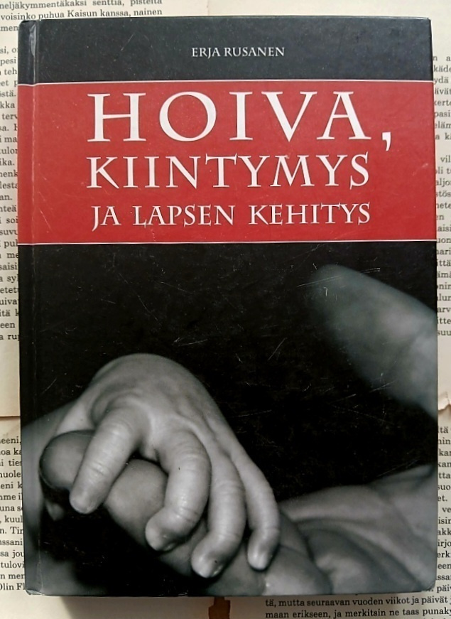 Erja Rusanen - Hoiva, kiintymys ja lapsen kehitys (sid.)