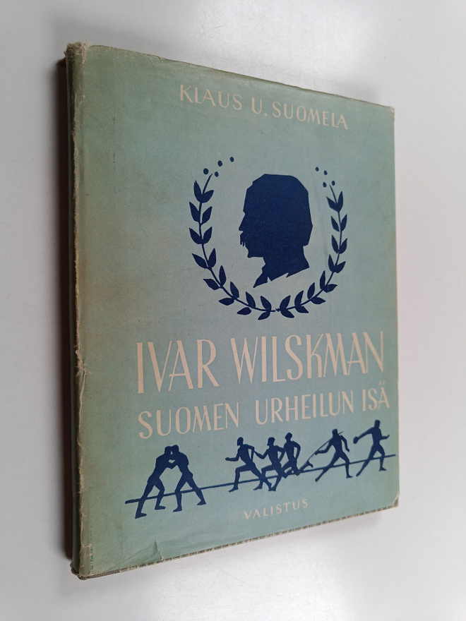 Klaus U. Suomela : Ivar Wilskman : Suomen urheilun isä