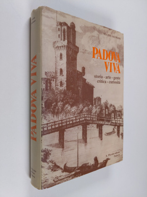 Alcide Salmaso : Padova viva : storia - arte - gente - cr...