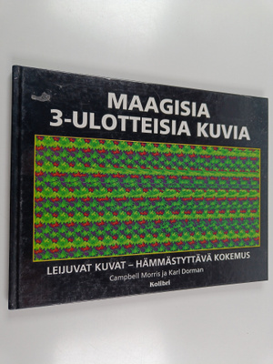 Laila Rauhamaa ym. : Maagisia 3-ulotteisia kuvia - leijuv...