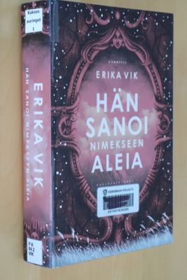 Erika Vik : Hän sanoi nimekseen Aleia ( 1.p. 2017 k.po)
