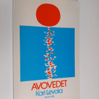 Kari Levola : Avovedet : Runoja - pikkukuva 1