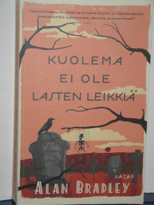 Alan Bradley : KUOLEMA EI OLE LASTEN LEIKKIÄ