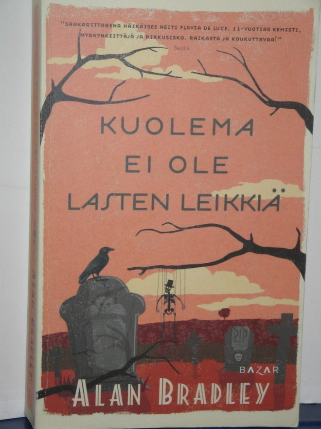 Alan Bradley : KUOLEMA EI OLE LASTEN LEIKKIÄ