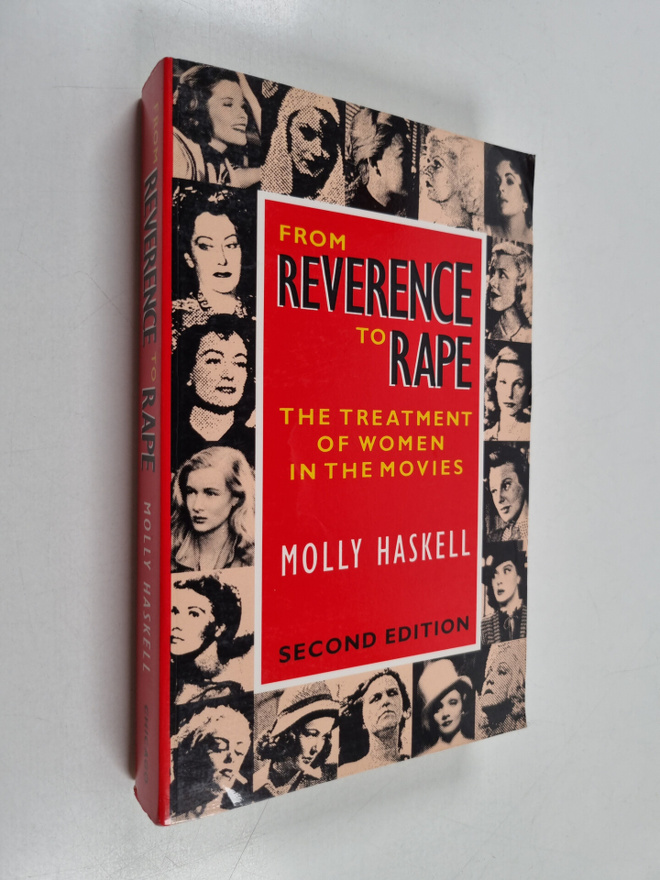 Molly Haskell : From reverence to rape : the treatment of...