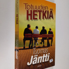 Tuomas Jäntti : Totuuden hetkiä (signeerattu) - pikkukuva 1