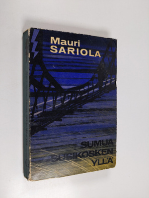 Mauri Sariola : Sumua Susikosken yllä : poliisiromaani