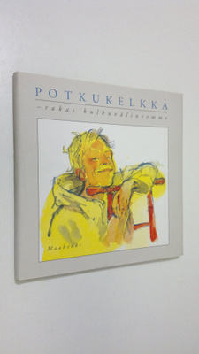 Kari A. (toim.) Nurmela : Potkukelkka : rakas kulkuväline...