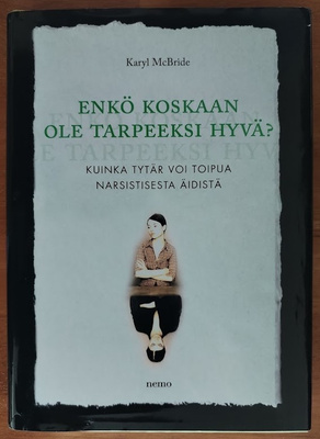 Karyl McBride: Enkö koskaan ole tarpeeksi hyvä?
