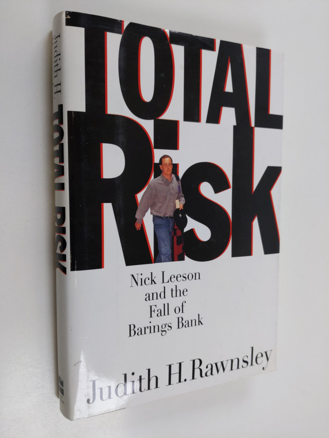 Judith H. Rawnsley : Total Risk - Nick Leeson and the Fal...
