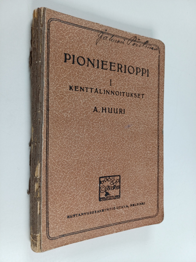 A. Huuri : Pionieerioppi 1 : Kenttälinnoitukset