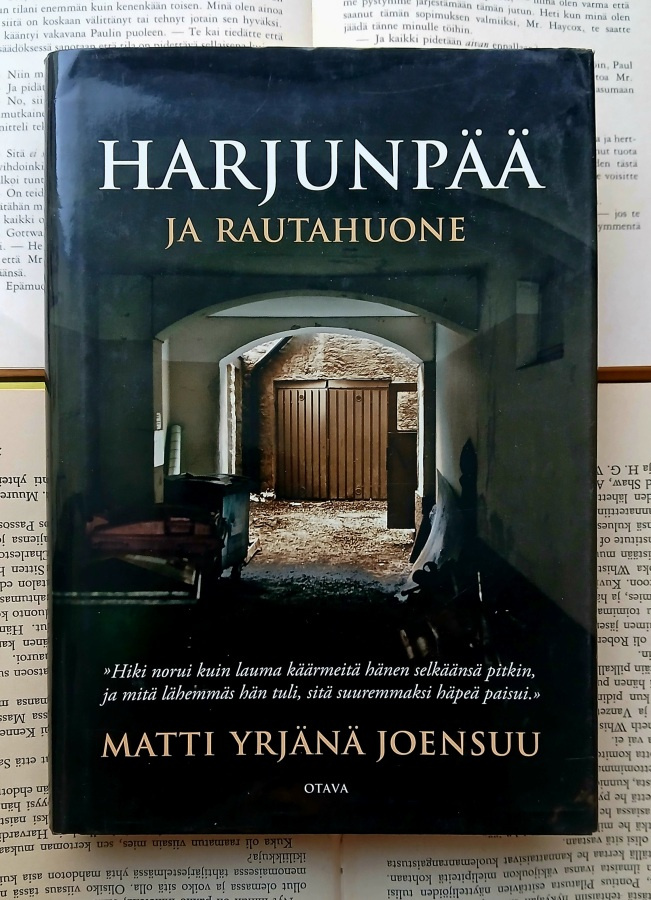 Matti Yrjänä Joensuu - Harjunpää ja rautahuone (sid.)