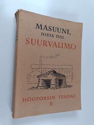 Karl Ekman : Masuuni, josta tuli suurvalimo 2 : Högforsin...