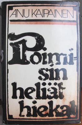 Anu Kaipainen: Poimisin heliät hiekat, SSK 1980. 289 s.