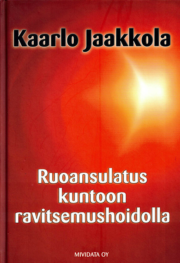 Kaarlo Jaakkola : Ruoansulatus kuntoon ravitsemushoidolla