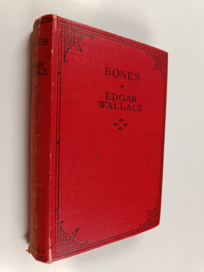 Edgar Wallace : Bones - Being Further Adventures in Mr. C...